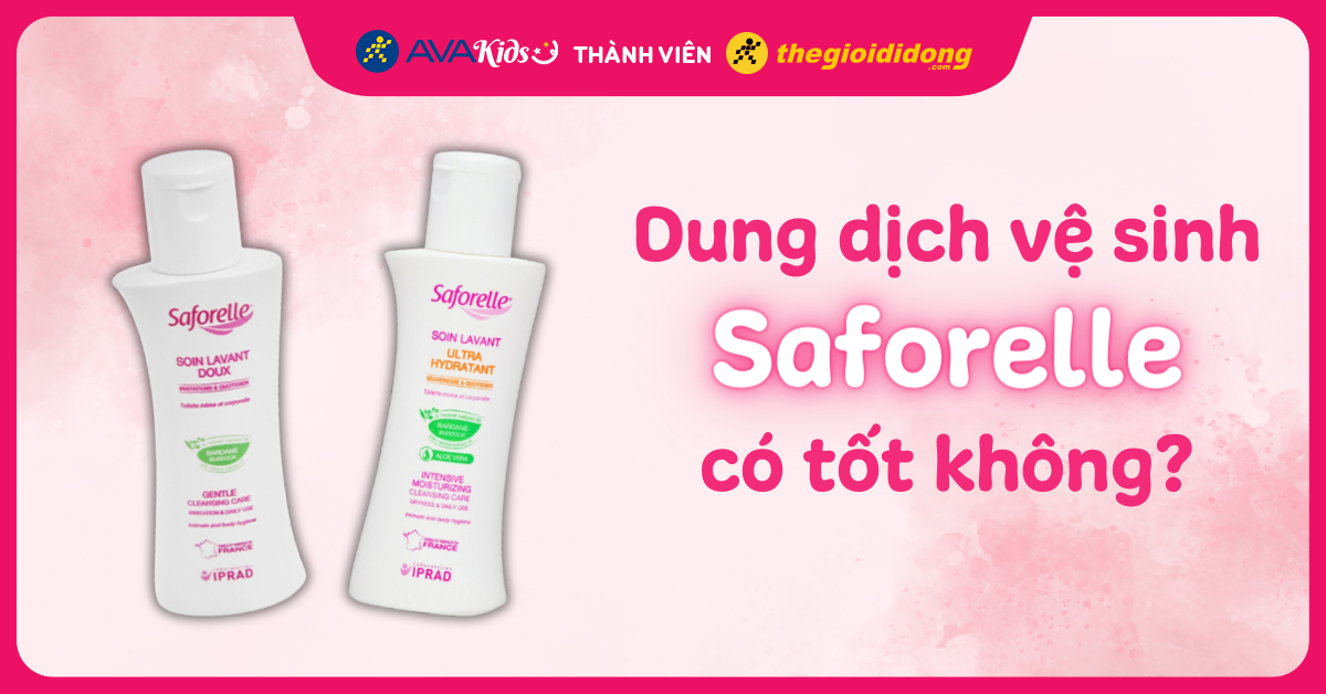 Dung dịch vệ sinh phụ nữ Saforelle có tốt không? Có an toàn không? Độ pH là bao nhiêu?