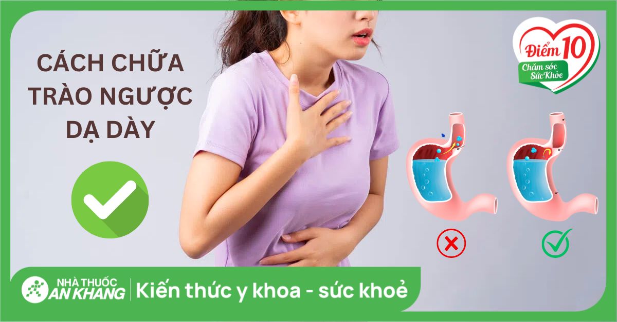 35 cách chữa trào ngược dạ dày ngày lễ đơn giản ngay tại nhà