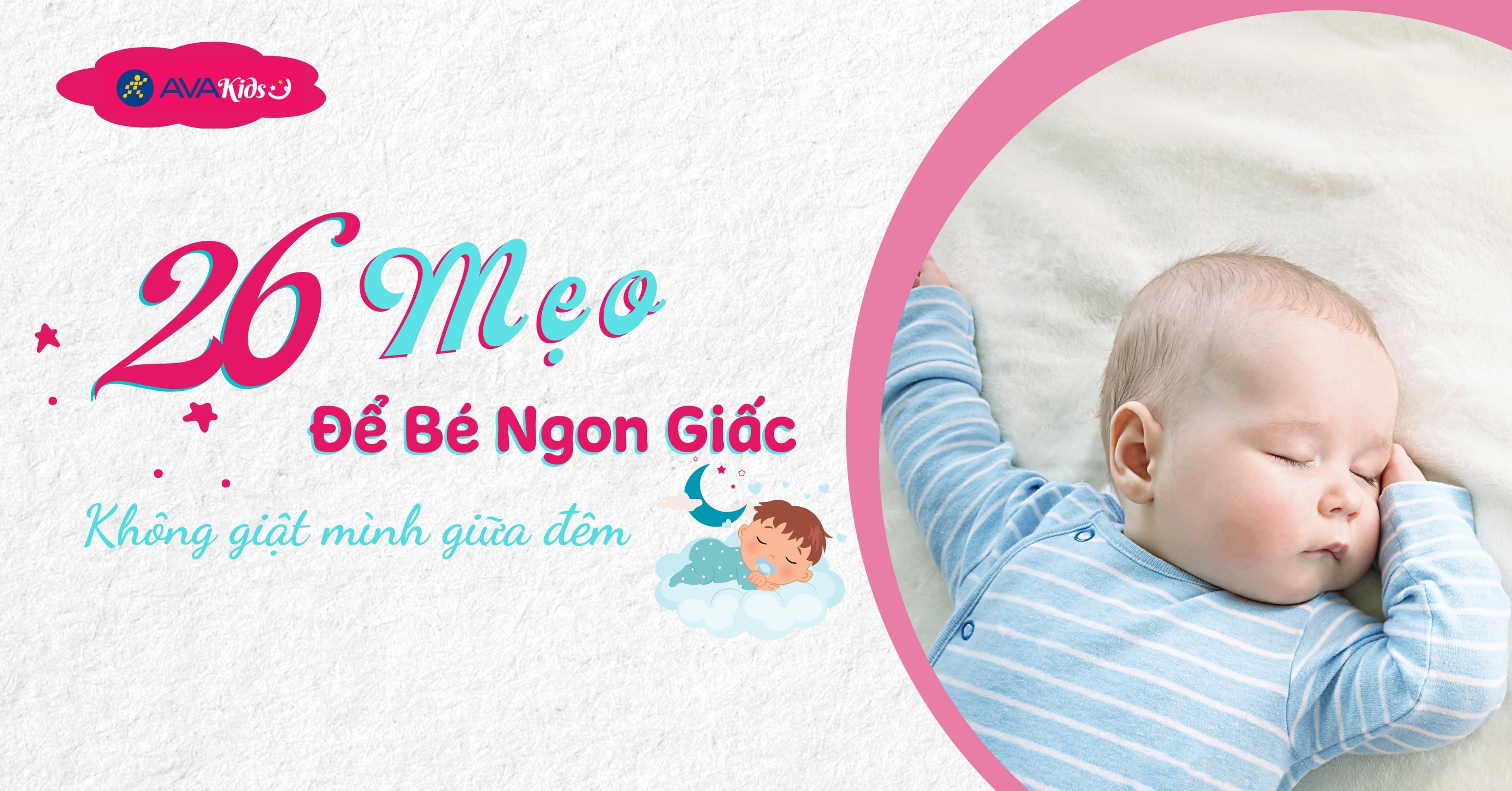 10 mẹo để be ngủ không giật mình hiệu quả cho giấc ngủ sâu và ngon