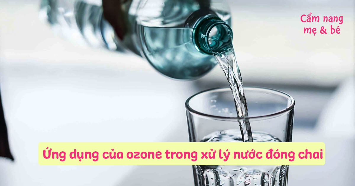 Ứng dụng của ozone xử lý nước trong sản xuất đồ uống đóng chai
