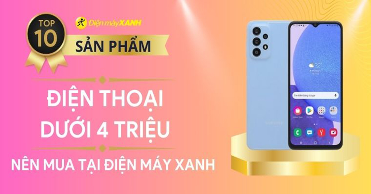 Top 10 điện thoại dưới 4 triệu tốt nhất 2024 tại Điện máy XANH