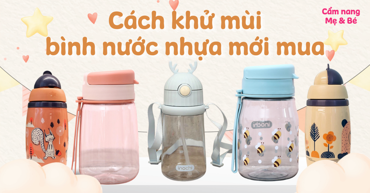 Cách khử mùi bình nhựa đựng nước mới mua hiệu quả, ngay tại nhà