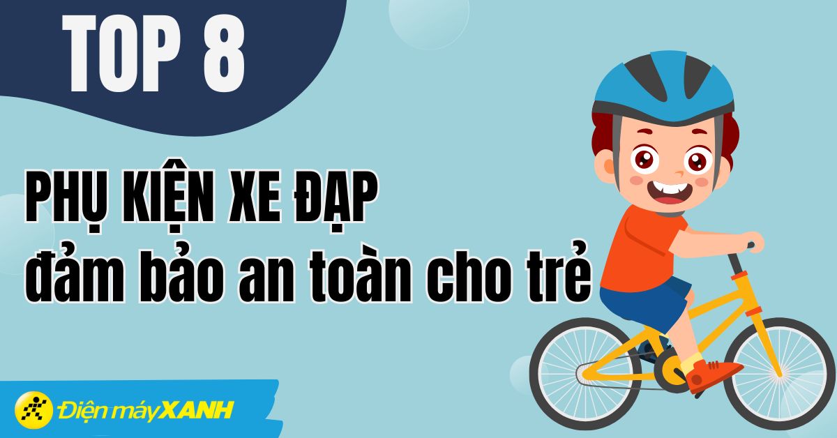 8 phụ kiện xe đạp trẻ em giúp đảm bảo an toàn cho bé tốt nhất