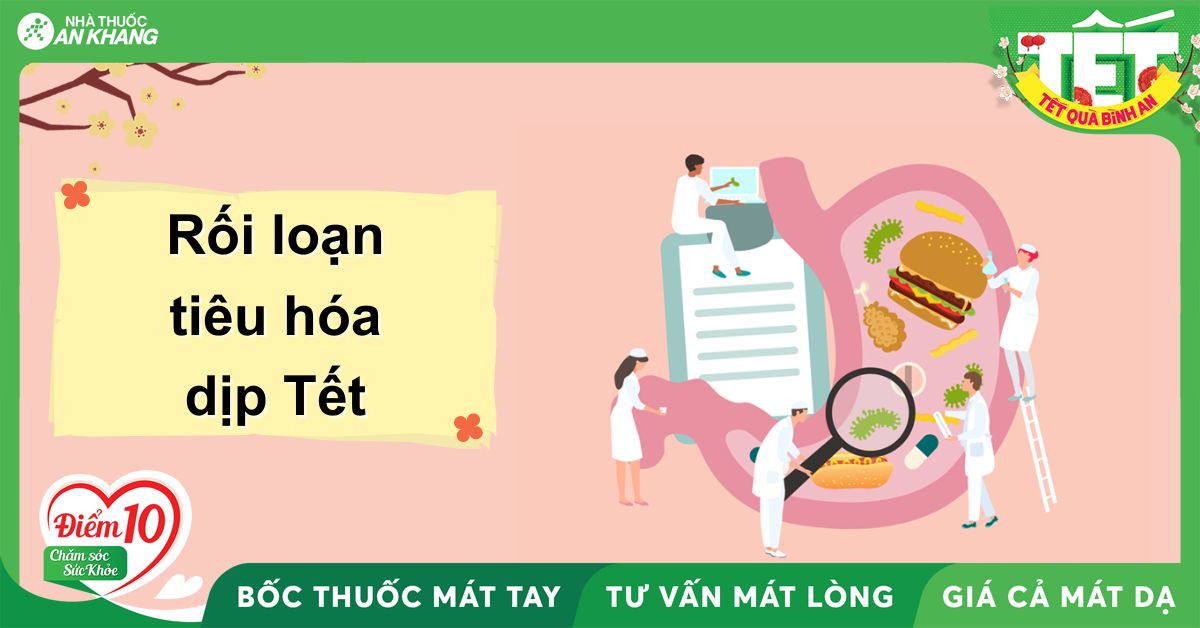 Rối loạn tiêu hóa dịp lễ phải làm sao? Rối loạn tiêu hóa nên ăn gì?