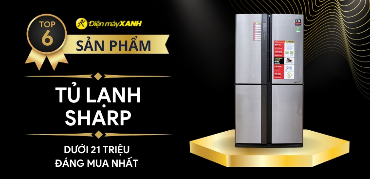 Top 6 tủ lạnh Sharp dưới 21 triệu đáng mua nhất tại Điện máy XANH