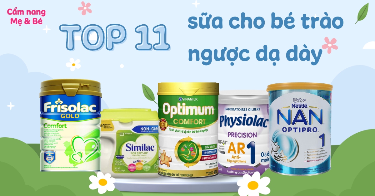 Sữa nan dành cho trẻ trào ngược dạ dày có những loại nào?