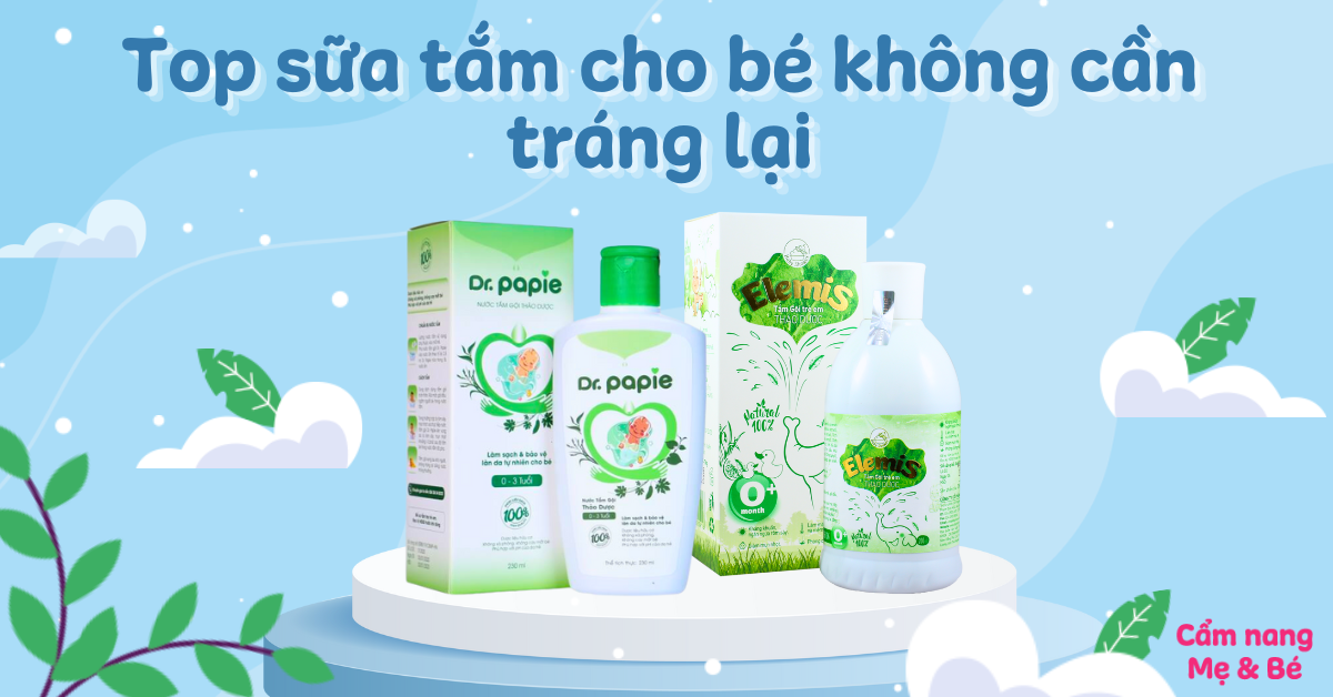 Top 6 sữa tắm cho bé không cần tráng lại được ưa chuộng hiện nay
