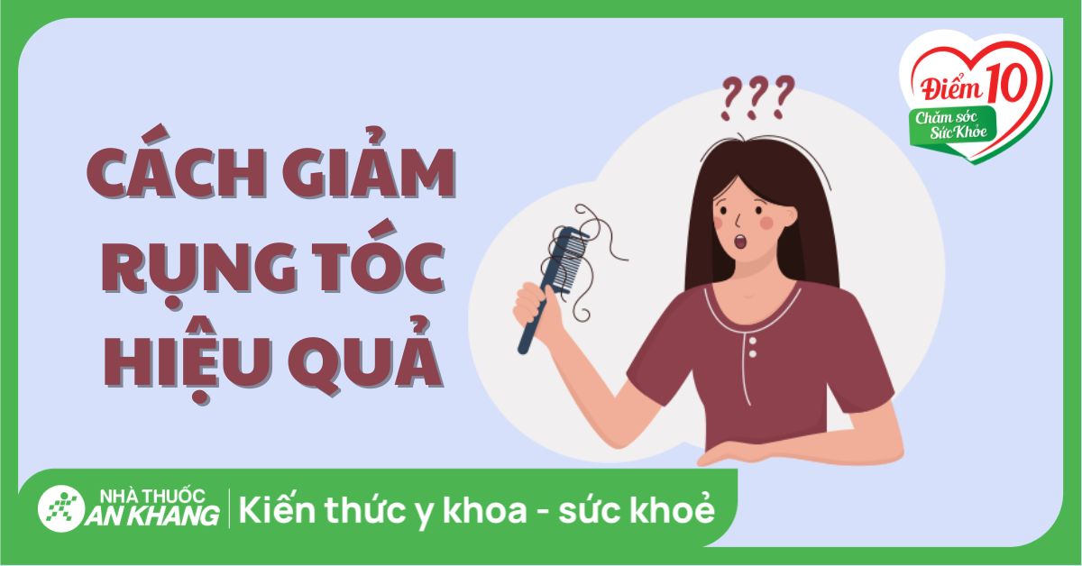 14 cách giảm rụng tóc tại nhà đơn giản, hiệu quả nhanh và các lưu ý