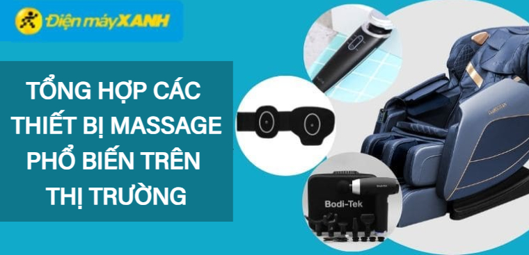 Tổng hợp các thiết bị massage phổ biến trên thị trường