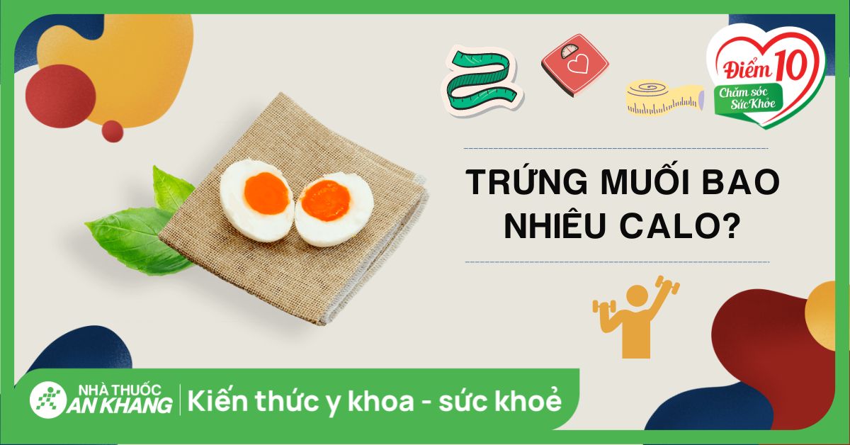 Trứng muối bao nhiêu calo? Cách để ăn trứng muối không gây tăng cân?