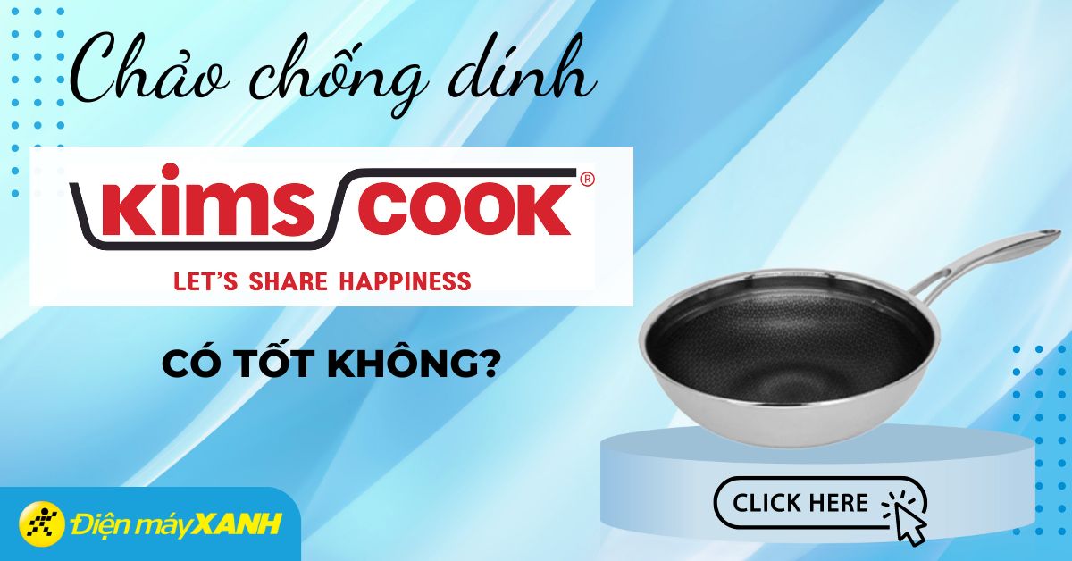 Chảo chống dính Kims Cook có tốt không? Có nên mua không?