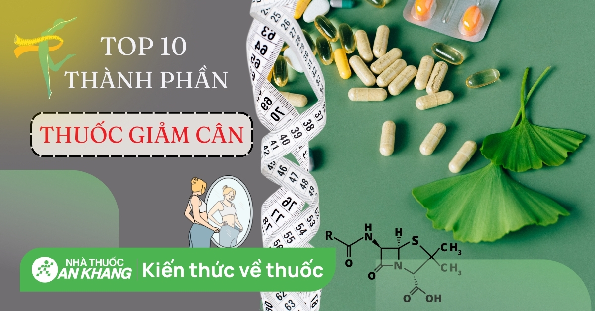 Top 10 thành phần phổ biến trong thuốc giảm cân