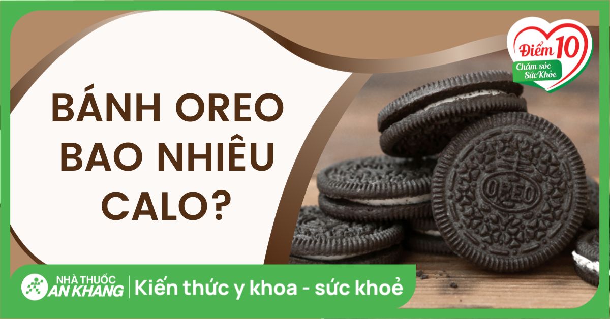 Bánh oreo bao nhiêu calo? Ăn bánh oreo có béo không? Cách ăn giảm cân