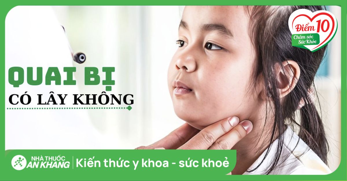 Quai bị có lây không? 4 nguy cơ lây nhiễm và biện pháp phòng ngừa