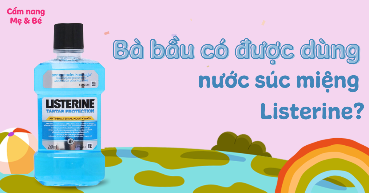 4. Hướng dẫn sử dụng Listerine cho bà bầu