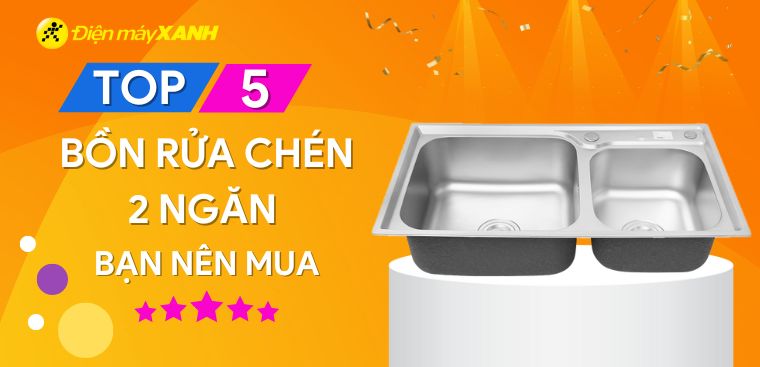 Top 5 bồn rửa chén inox 304 2 ngăn tiện lợi, bền bỉ mà bạn nên mua