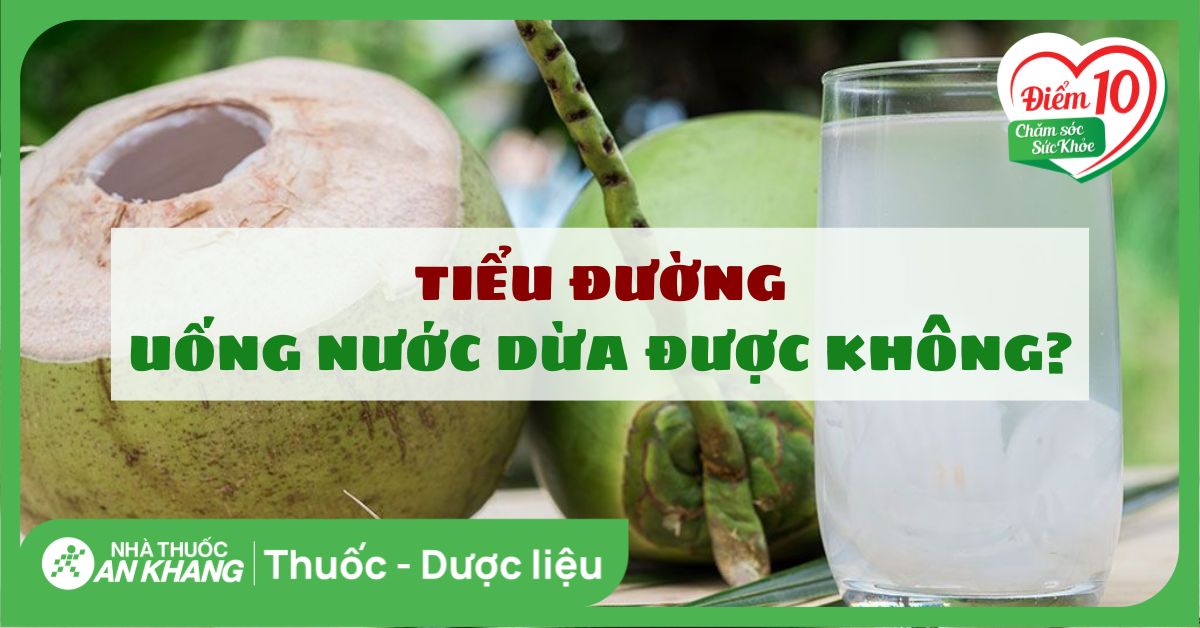 Bệnh tiểu đường uống nước dừa được không? 6 lợi ích và lưu ý