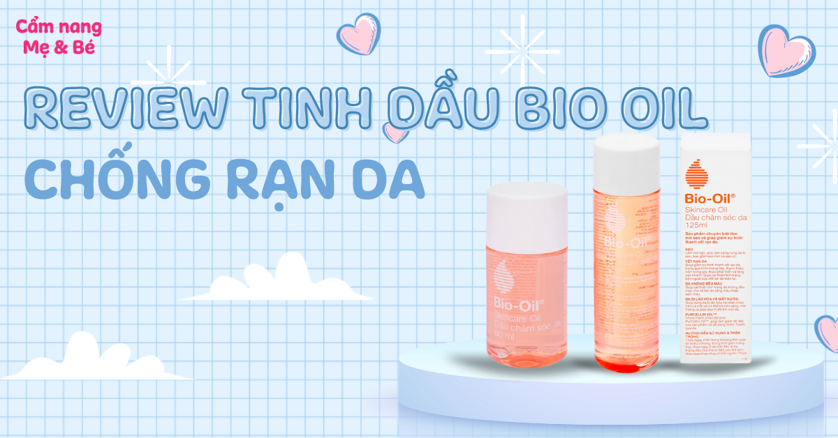 Review tinh dầu Bio Oil chống rạn da có tốt không? Mua ở đâu?