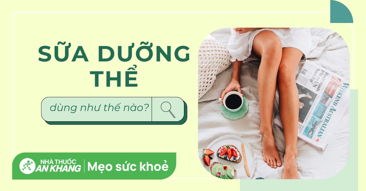Cách dùng sữa dưỡng thể đúng cách, hiệu quả cho da và lưu ý