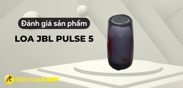 Đánh giá loa JBL Pulse 5: Có tốt không? Có nên mua không?