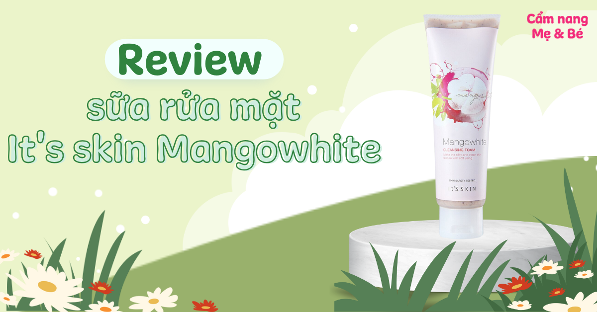 Review sữa rửa mặt It's skin Mangowhite có tốt không? Có nên mua không