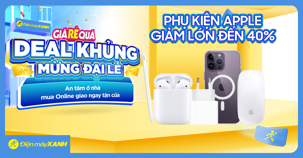 Lễ Lớn - Phụ Kiện Apple Giảm Lớn: Airpods, Ốp Lưng, Chuột... Giảm Sốc Tại Điện Máy Xanh