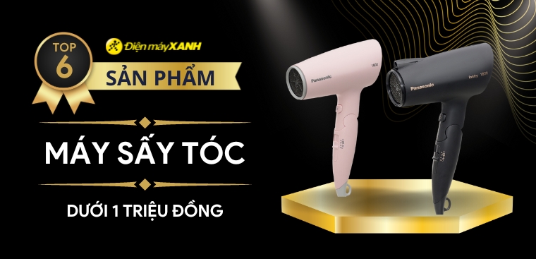 Top 6 máy sấy tóc nhanh chỉ dưới 1 triệu tốt nhất hiện nay