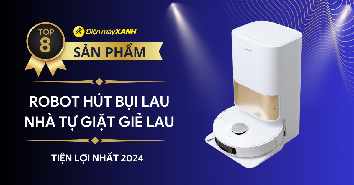 Top 8 robot hút bụi lau nhà tự giặt giẻ lau thông minh, tiện lợi nhất 2024
