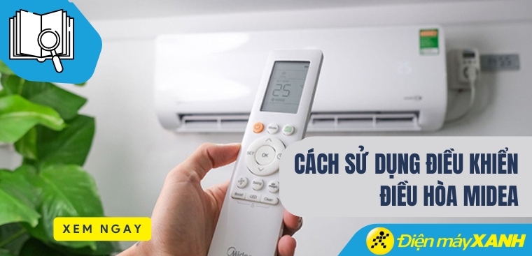 Hướng dẫn sử dụng điều khiển điều hòa Midea