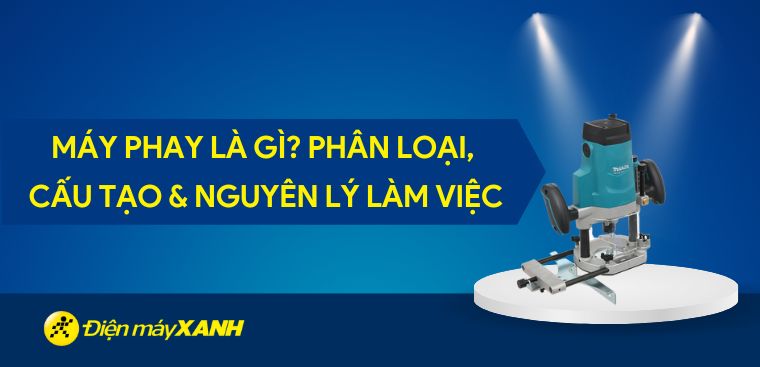 Máy phay là gì? Phân loại, cấu tạo và nguyên lý làm việc
