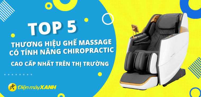 5 thương hiệu ghế massage có tính năng Chiropractic - Nắn chỉnh cột sống cao cấp nhất trên thị trường