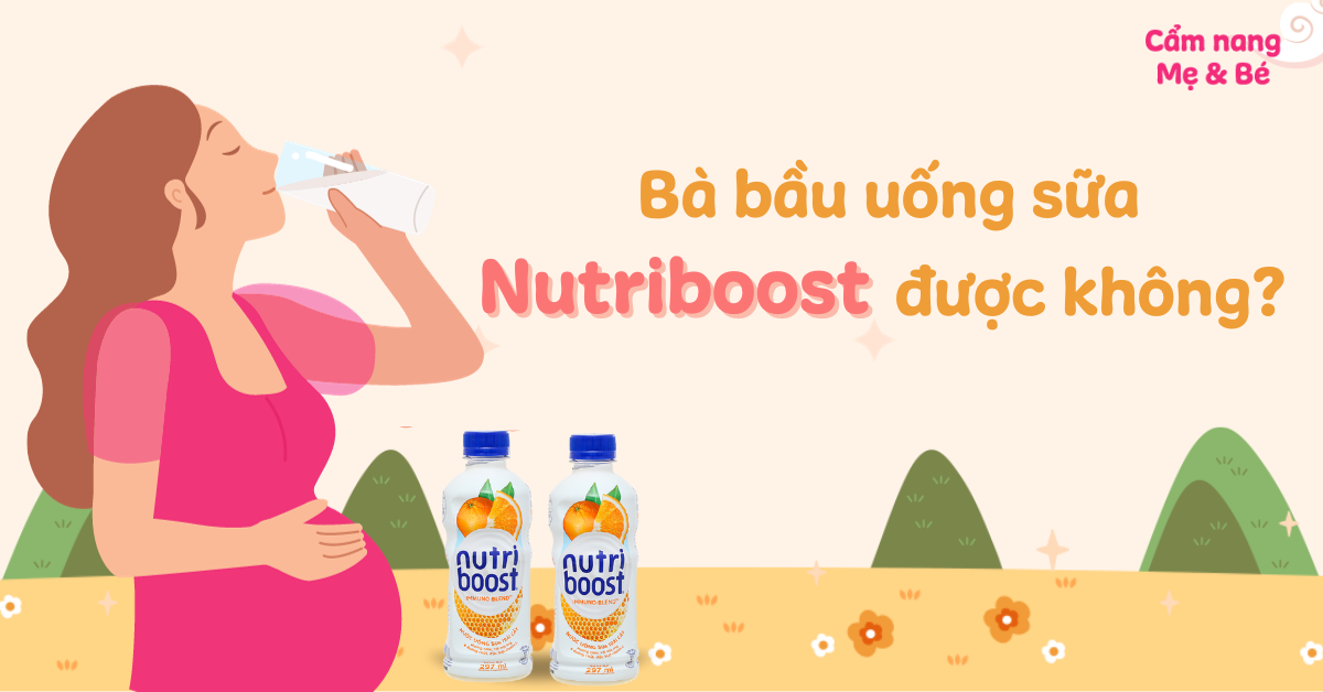 Bà bầu uống sữa Nutriboost được không? Có tốt không