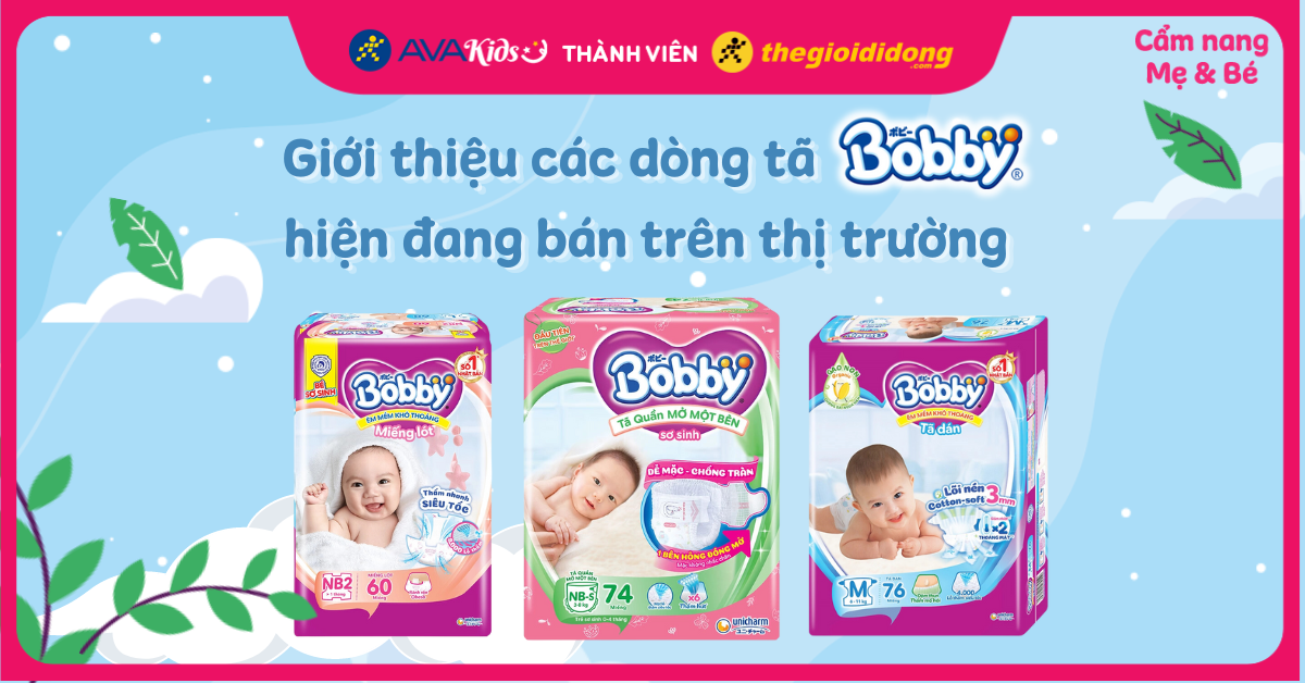 Giới thiệu các dòng tã Bobby hiện đang bán trên thị trường tại AVAKids