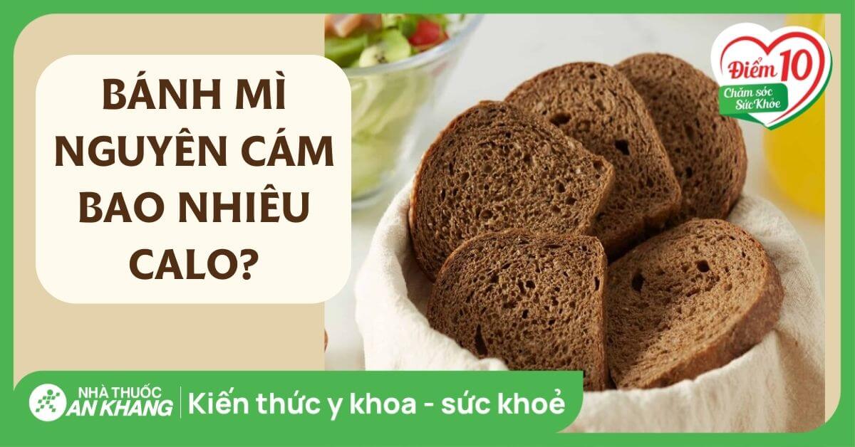 Thông tin về lượng calo trong 2 lát bánh mì nguyên cám