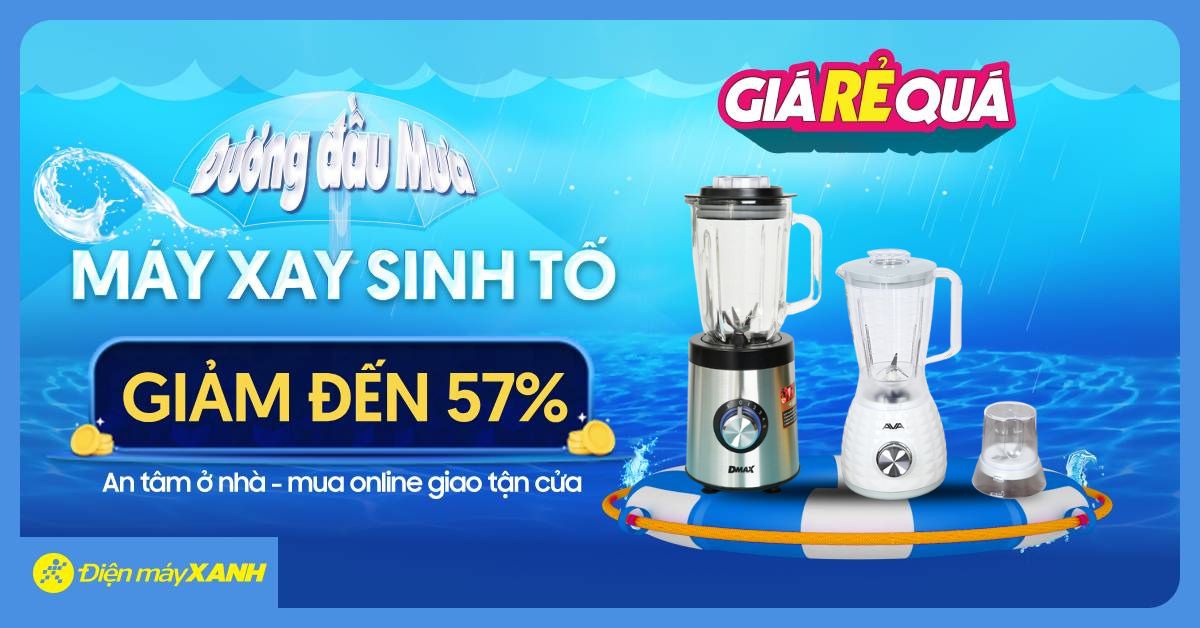 Giá Rẻ Quá: Máy xay sinh tố ưu đãi KHỦNG đến 57% chào tháng 9. Chốt đơn liền tay!