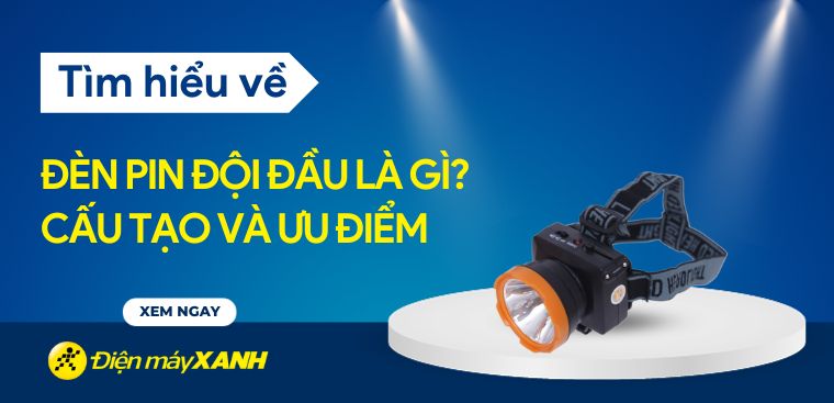 Đèn pin đội đầu là gì? Cấu tạo và ưu điểm của đèn?