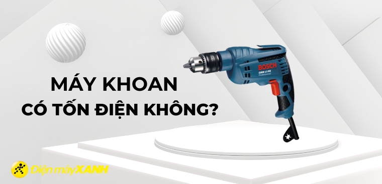 Sử dụng máy khoan có tốn nhiều điện không?