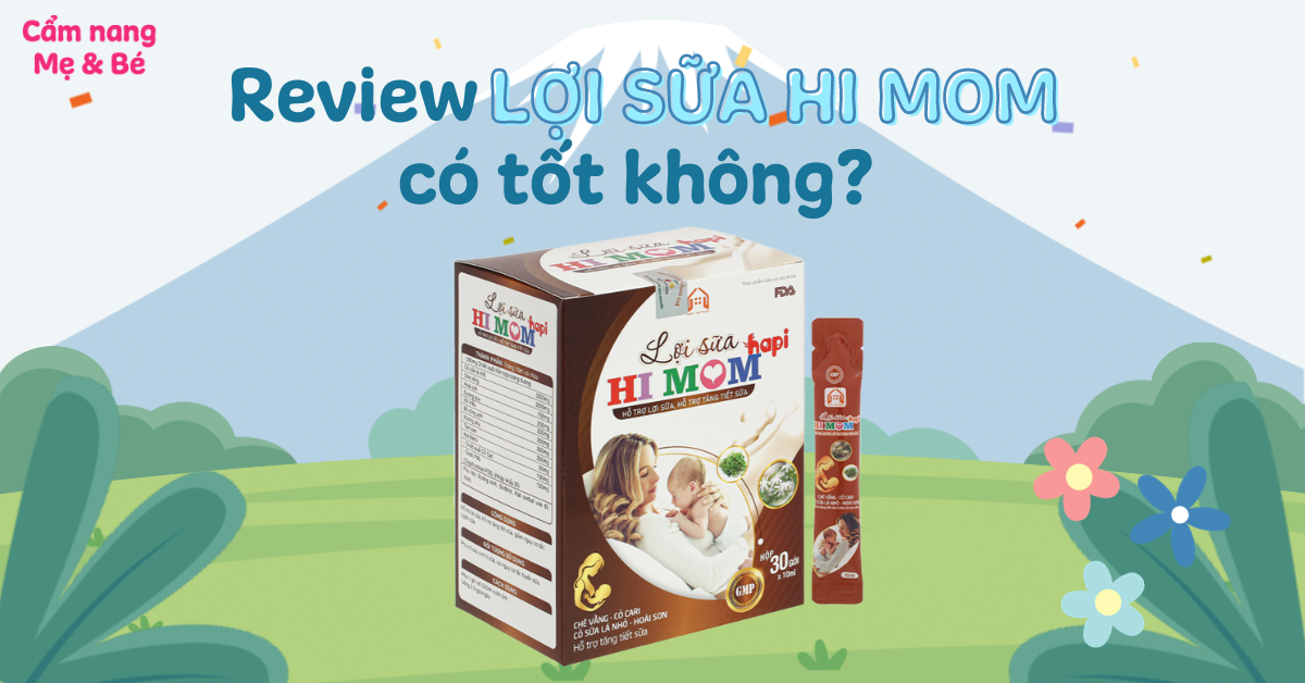 Review lợi sữa Hi Mom có tốt không? Giá bao nhiêu? Mua ở đâu?