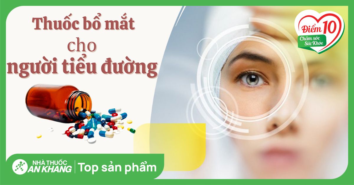 Thuốc Bổ Mắt Cho Người Tiểu Đường