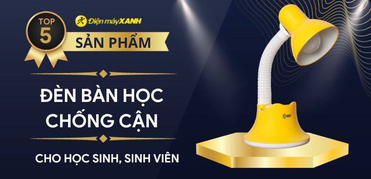 Top 5 đèn bàn học chống cận cho học sinh, sinh viên chất lượng miễn bàn