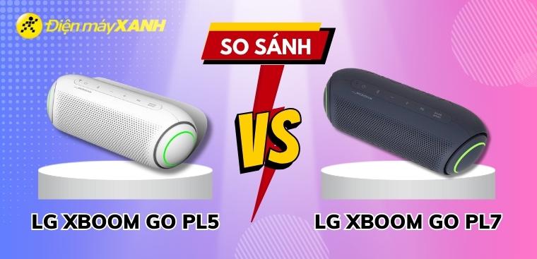 So sánh loa LG XBoom Go PL5 và PL7 có điểm gì khác biệt
