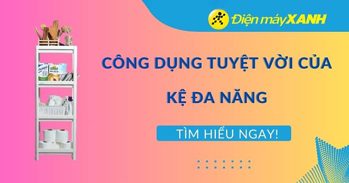 Khám phá các công dụng tuyệt vời của kệ đa năng mà bạn nên biết
