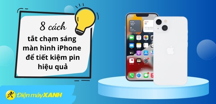 8 cách tắt chạm sáng màn hình iPhone để tiết kiệm pin hiệu quả