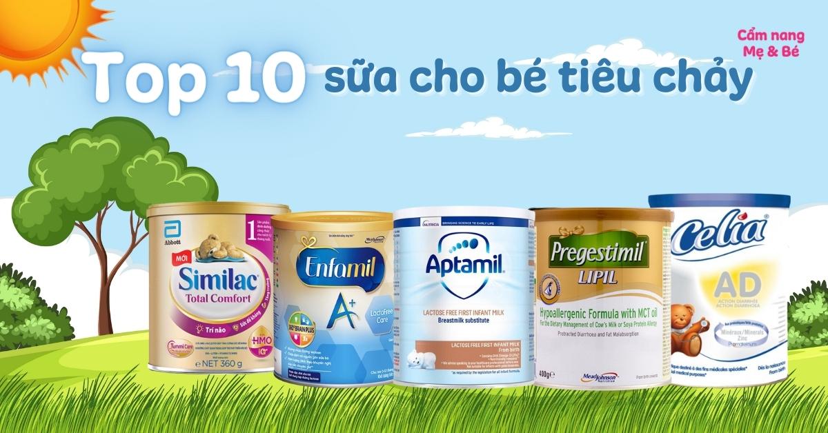 Top 10+ sữa bột dành cho bé bị tiêu chảy tốt hiện nay