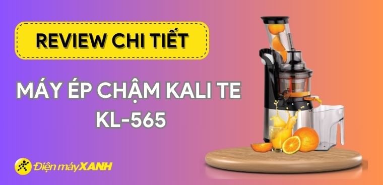 Review máy ép chậm Kalite KL-565 với mức giá siêu hấp dẫn dành cho bạn
