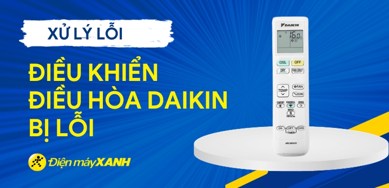 Cách xử lý điều khiển điều hòa Daikin bị lỗi