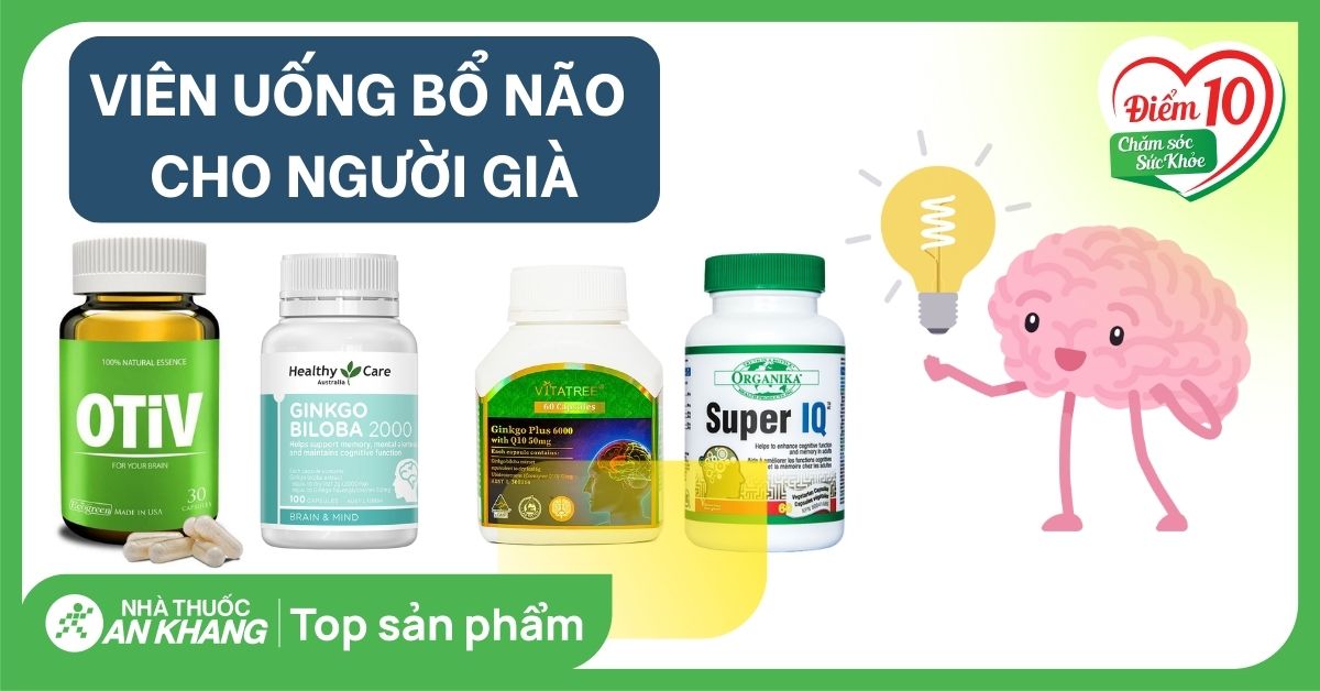 Top 15 viên uống bổ não cho người già được chuyên gia khuyên dùng
