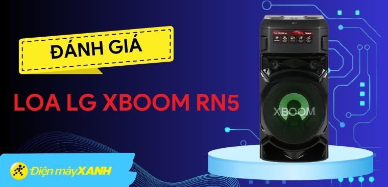 Đánh giá loa LG XBoom RN5: Có điểm gì nổi bật? Có nên mua không?