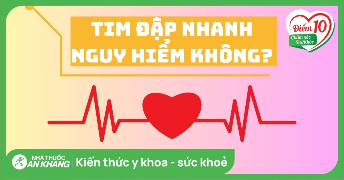 Tim đập nhanh có nguy hiểm không? 3 biến chứng và cách phòng ngừa