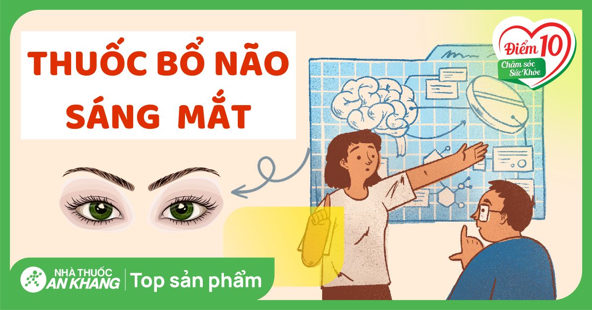 Top 16 viên uống bổ não sáng mắt được nhiều người tin dùng